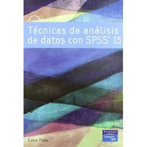  TECNICAS DE ANALISIS DE DATOS CON SPSS 15   CON DVD 