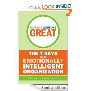 Make Your Workplace Great The 7 Keys to an Emotionally Intelligent 