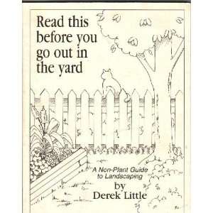   This Before You Go Out in the Yard (A Non Plant Guide to Landscaping