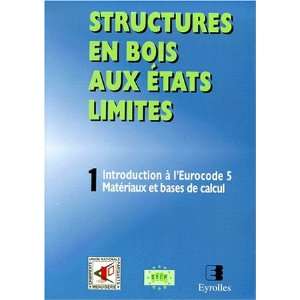  Structures en bois aux états limités, tome 1 