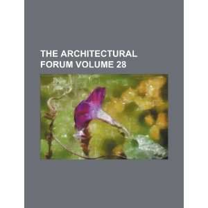   The Architectural forum Volume 28 (9781231931837) Books Group Books