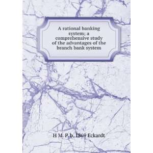   advantages of the branch bank system H M. P. b. 1869 Eckardt Books