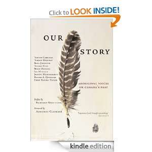 Our Story Aboriginal Voices on Canadas Past Thomas King, Tantoo 