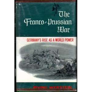 Prussian War  Germanys Rise as a World Power Irving Werstein, Maps 