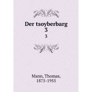  Der tsoyberbarg. 3 Thomas, 1875 1955 Mann Books