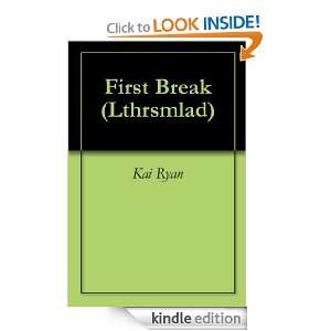 First Break (Lthrsmlad) Kai Ryan  Kindle Store