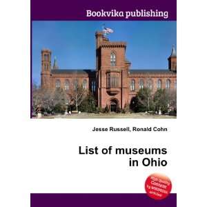  List of museums in Ohio Ronald Cohn Jesse Russell Books