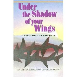 Under The Shadow Of Your Wings by Craig Douglas Erickson (Jan 1, 1987)