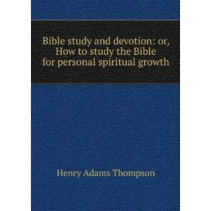   the Bible for personal spiritual growth Henry Adams Thompson Books