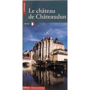  Le Château de Chateaudun (9782858222438) Monique 