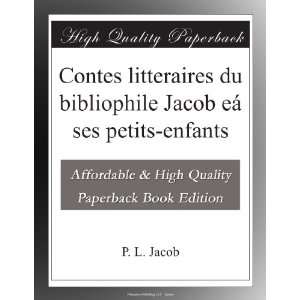   Jacob eá ses petits enfants (French Edition) P. L. Jacob Books