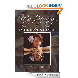 My Journey of Faith, Hope & Health Ann Keefe  Kindle 