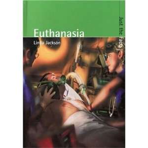  Euthanasia (Just the Facts) (9780431161747) Linda Jackson 