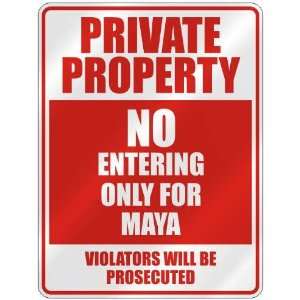   PRIVATE PROPERTY NO ENTERING ONLY FOR MAYA  PARKING 