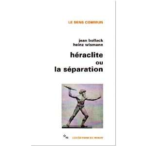 Héraclite ou la séparation (9782707303851) Jean Bollack 