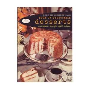  Good Housekeepings Book of Delectable Desserts Editors 