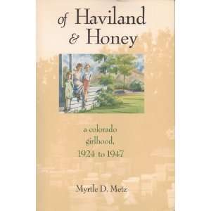  Of Haviland & Honey (9780871088253) Myrtle D. Metz Books