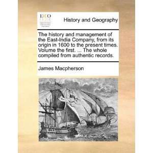  The history and management of the East India Company, from 