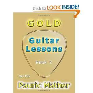  Gold Guitar Lessons (9781466318861) Pauric Mather Books