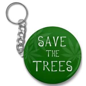 Creative Clam Save The Trees Marijuana Pot Leaf 2.25 Button Style Key 