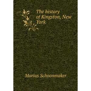  The history of Kingston, New York from its early 