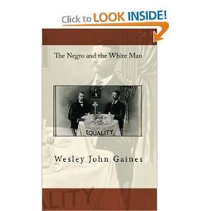  The Negro and the White Man (9781453874875) Wesley John 