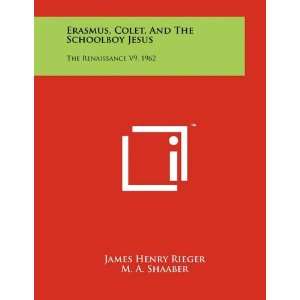  Erasmus, Colet, And The Schoolboy Jesus The Renaissance 