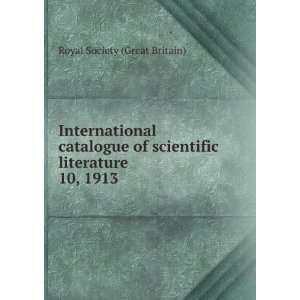 International catalogue of scientific literature. 10, 1913 Royal 
