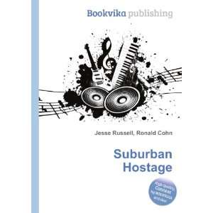  Suburban Hostage Ronald Cohn Jesse Russell Books