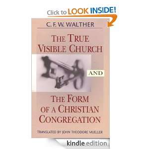  True Visible Church and The Form of a Christian Congregation C.F.W 