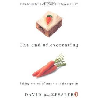   Taking Control of Our Insatiable Appetite by David Kessler (Mar 2010