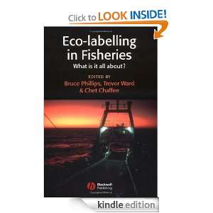 Eco labelling in Fisheries What is it all about Bruce Phillips 