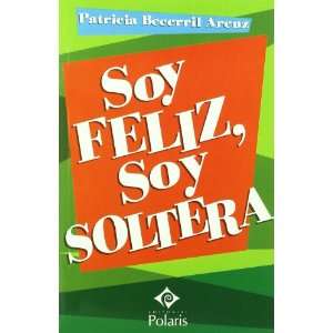  Soy Feliz,Soy Soltera (9788496435605) Unknown Books