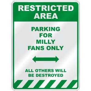   PARKING FOR MILLY FANS ONLY  PARKING SIGN