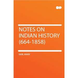  Notes on Indian History (664 1858) Karl Marx Books