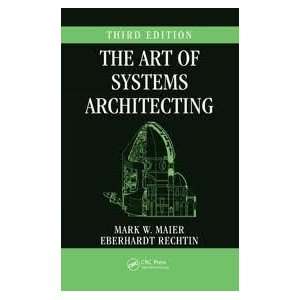 The Art of Systems Architecting, (Systems Engineering) 3th (third 