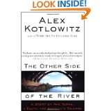 The Other Side of the River A Story of Two Towns, a Death, and 