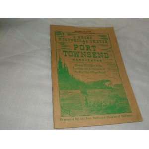  A Brief Historical Sketch of Port Townsend william welsh Books
