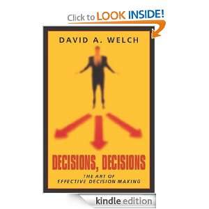 Decisions, Decisions The Art of Effective Decision Making
