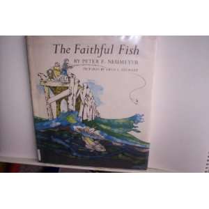    The Faithful Fish (9780824000004) Peter F. Neumeyer Books