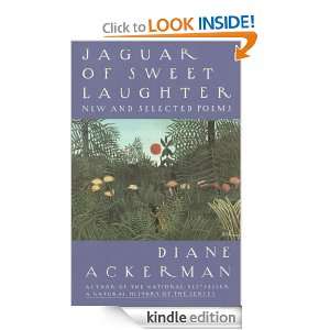 Jaguar of Sweet Laughter New and Selected Poems Diane Ackerman 