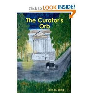  The CuratorS Orb (9781105259548) Louis M. Books