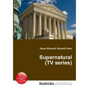  Supernatural (TV series) Ronald Cohn Jesse Russell Books