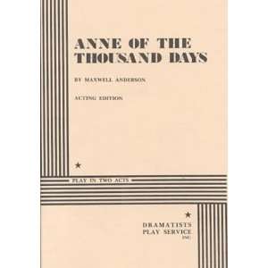    Anne of the Thousand Days. [Paperback] Maxwell Anderson Books