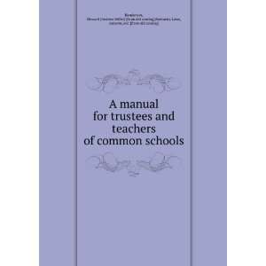  A manual for trustees and teachers of common schools 