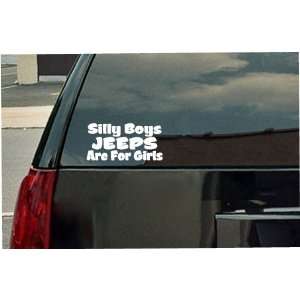 Silly Boys Jeeps Are For Girls Vinyl Decal   White Window Sticker