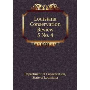 Louisiana Conservation Review. 5 No. 4 State of Louisiana Department 