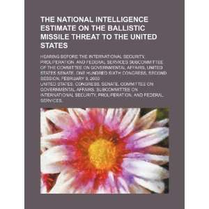 The National intelligence estimate on the ballistic missile threat to 
