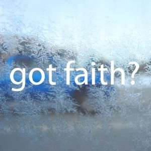  Got Faith? White Decal Christian Hope Laptop Window White 