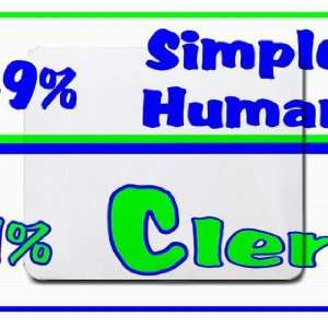  49% Simple Human 51% Clerk Mousepad